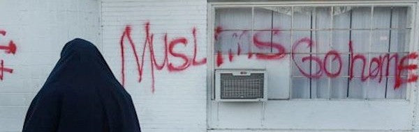 "Muslims, go home!"